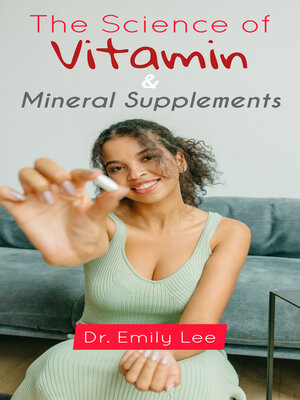 cover image of The Science of Vitamins and Mineral Supplements